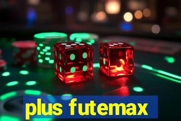 plus futemax