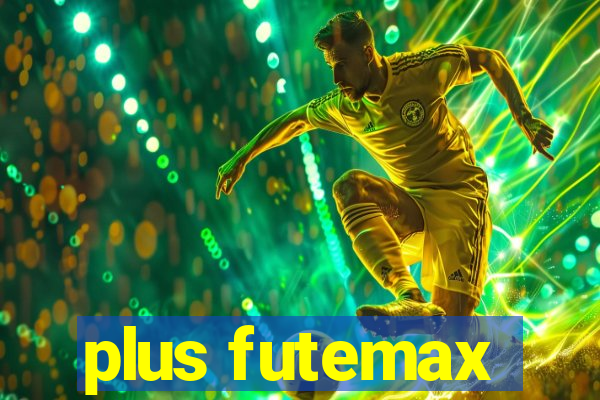 plus futemax