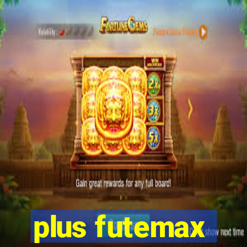 plus futemax