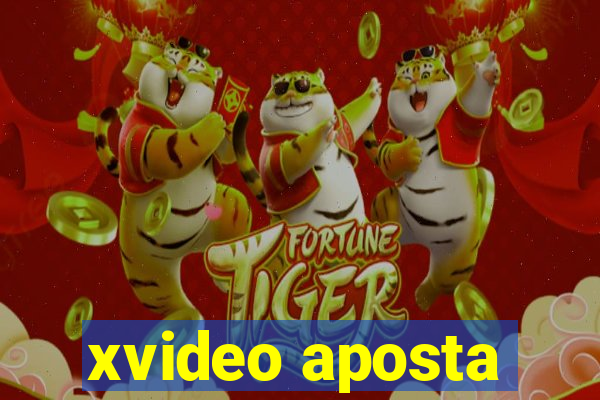 xvideo aposta