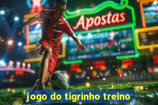 jogo do tigrinho treino