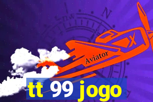 tt 99 jogo