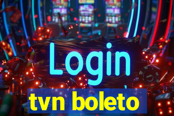 tvn boleto