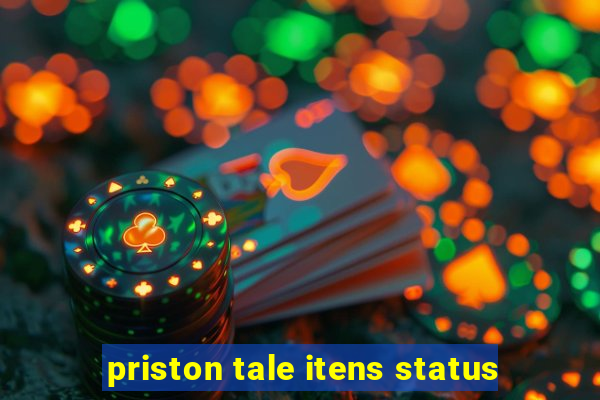 priston tale itens status