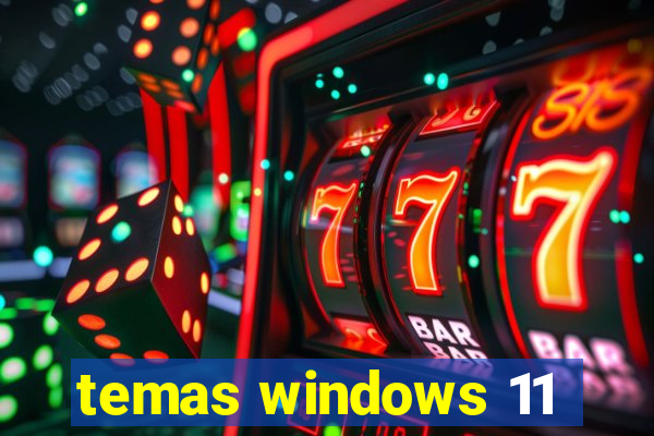 temas windows 11