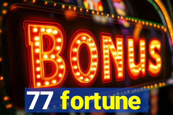 77 fortune