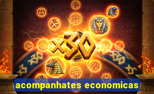 acompanhates economicas