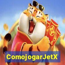 ComojogarJetX