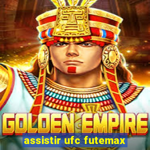 assistir ufc futemax