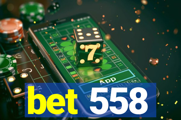 bet 558