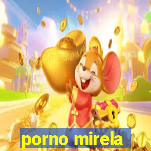 porno mirela