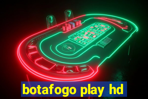 botafogo play hd