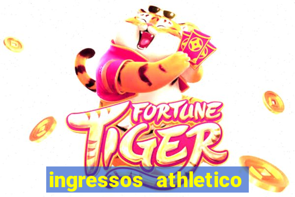 ingressos athletico x flamengo