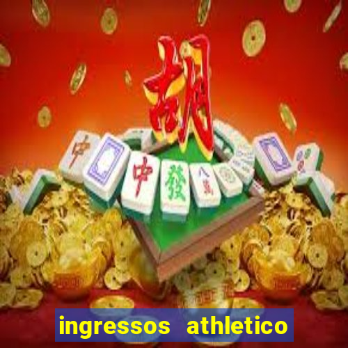 ingressos athletico x flamengo