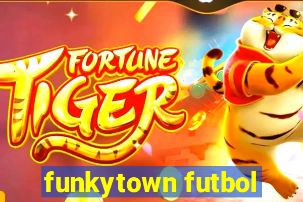 funkytown futbol