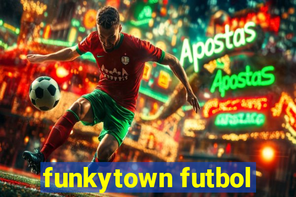 funkytown futbol