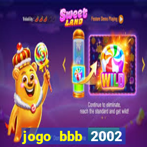 jogo bbb 2002 download android