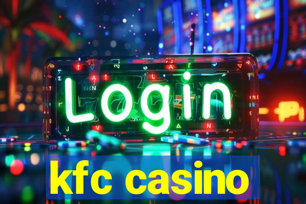 kfc casino