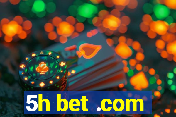 5h bet .com