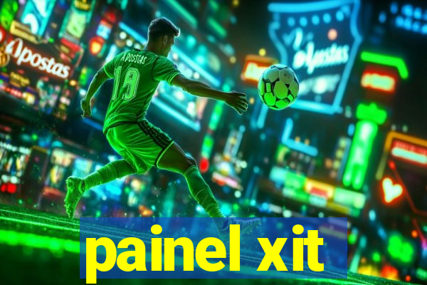 painel xit