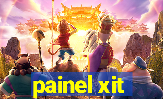 painel xit