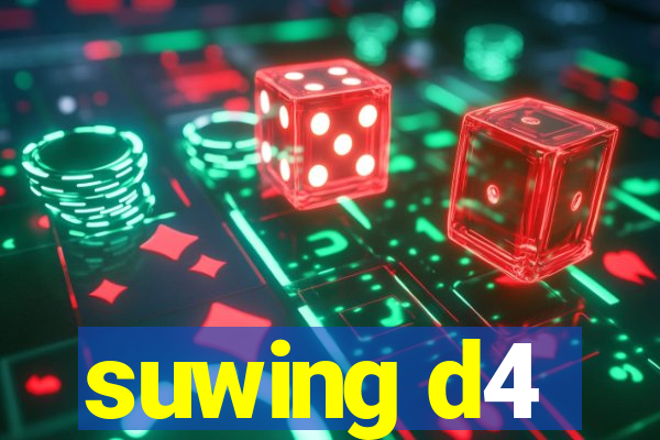 suwing d4