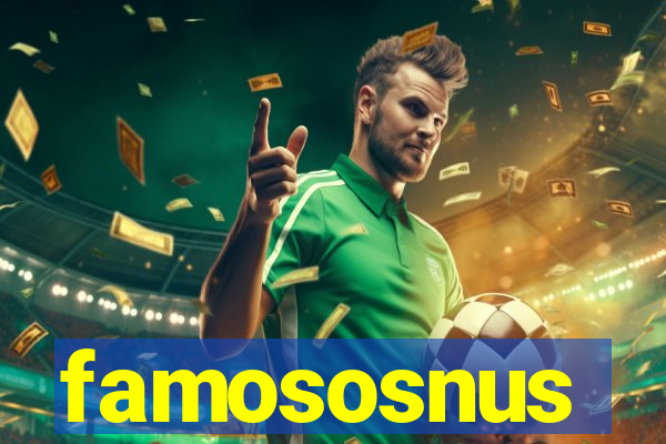 famososnus