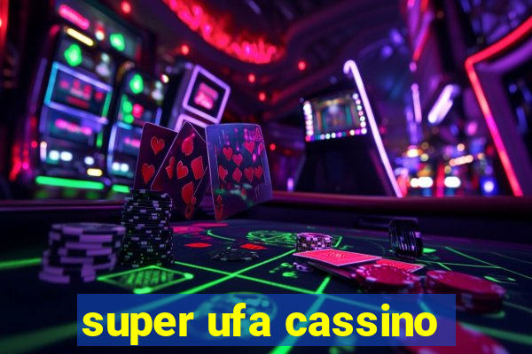 super ufa cassino