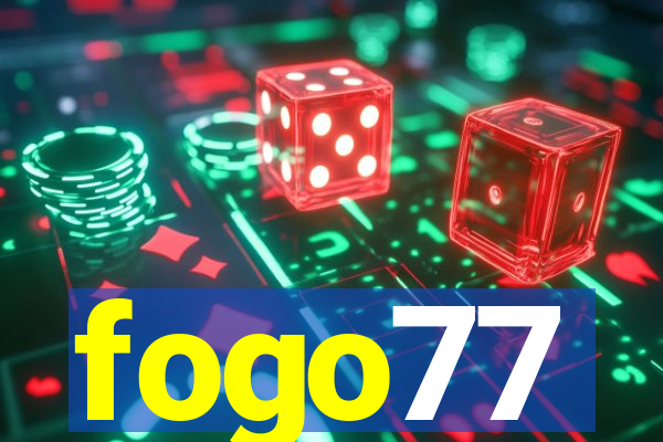 fogo77