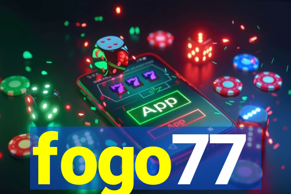 fogo77