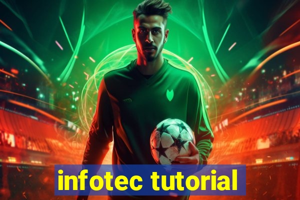 infotec tutorial