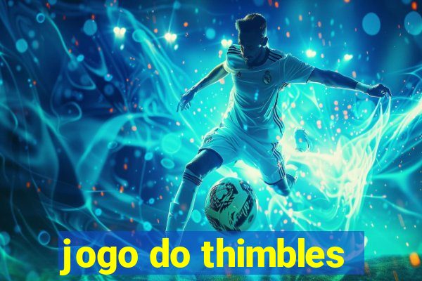 jogo do thimbles