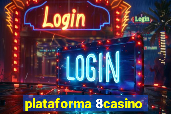 plataforma 8casino