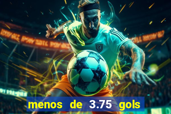 menos de 3.75 gols o que significa