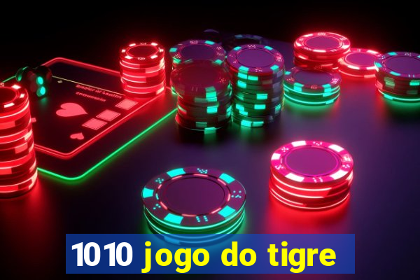 1010 jogo do tigre