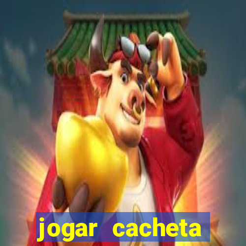 jogar cacheta online valendo dinheiro