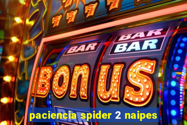 paciencia spider 2 naipes