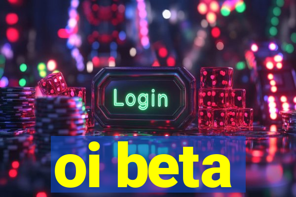 oi beta