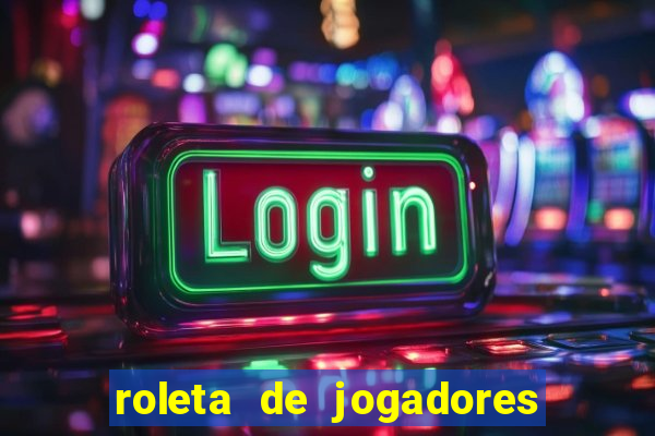 roleta de jogadores do fifa 23 roleta