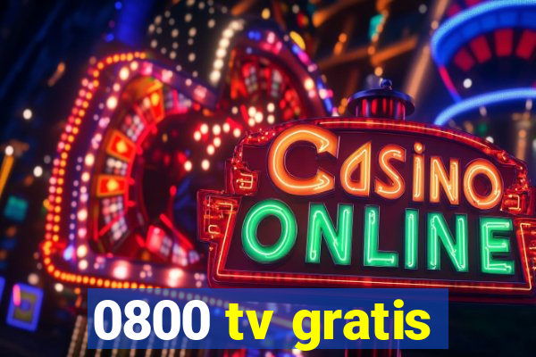 0800 tv gratis