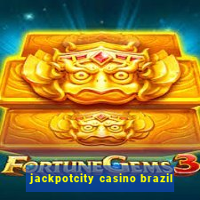 jackpotcity casino brazil