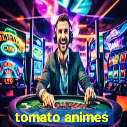 tomato animes