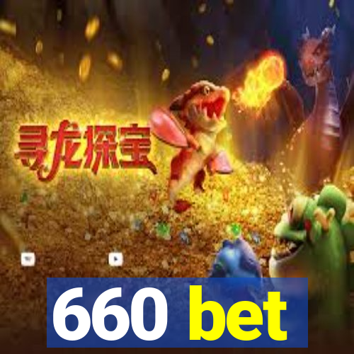 660 bet