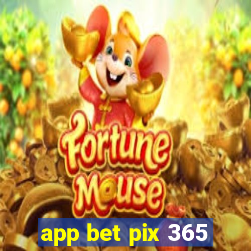 app bet pix 365