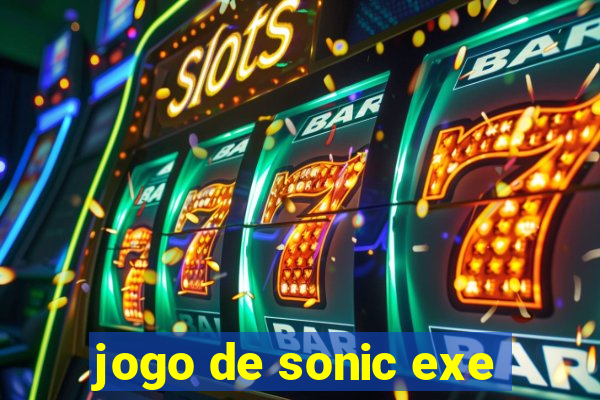 jogo de sonic exe