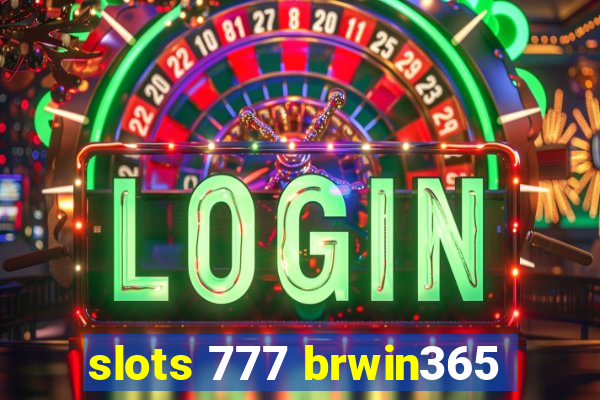 slots 777 brwin365