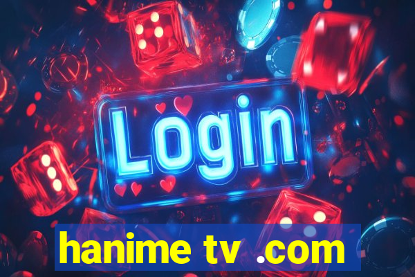 hanime tv .com