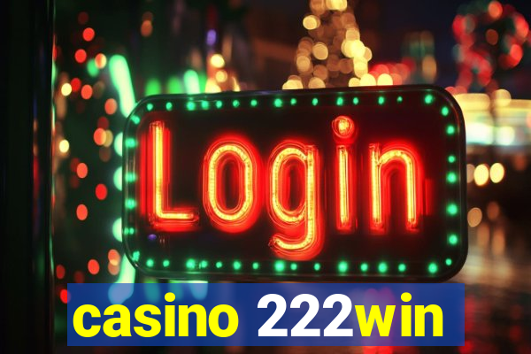 casino 222win