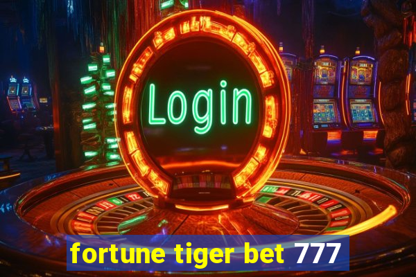 fortune tiger bet 777