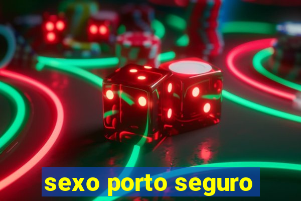 sexo porto seguro